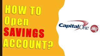 How to open Capital One 360 Savings account?