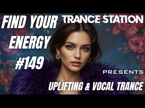Find Your Energy 149 - Uplifting & Vocal Trance