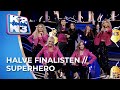 Alle halve finalisten & K2 // Superhero // Halve finale | K2 zoekt K3