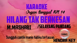 Download lagu KARAOKE HILANG TAK BERKESAN/SELAYANG PANDANG(M.MASHABI) ORGEN TUNGGAL KN 14OO mp3 Download lagu KARAOKE HILANG TAK BERKESAN/SELAYANG PANDANG(M.MASHABI) ORGEN TUNGGAL KN 14OO mp3