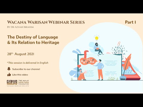 WACANA WARISAN SERIES #08 – “THE DESTINY OF LANGUAGE AND ITS RELATION TO HERITAGE” - Part 1