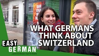 Easy German 119 - What do Germans think about Switzerland?