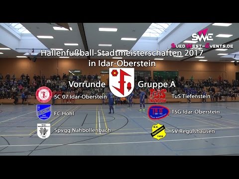 Zusammenfassung Hallenfußball 2017 in Idar-Oberstein - Vorrunde Gruppe A
