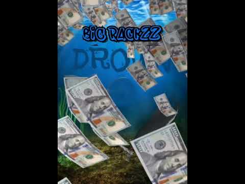 Big Rackzz - Drown [Prod By] Loesoe