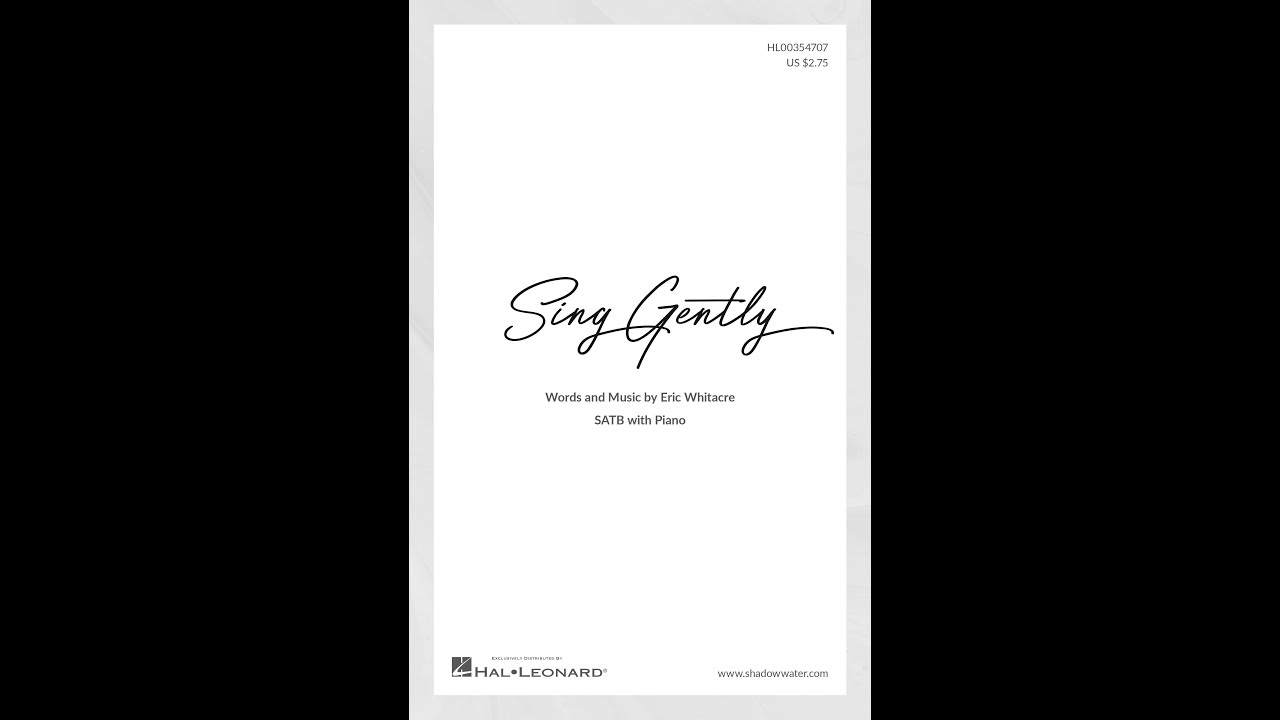 Sing Gently (SATB Choir) - by Eric Whitacre
