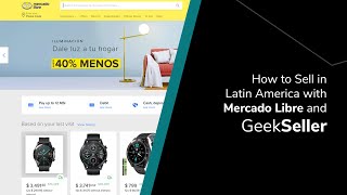 How to Sell in Latin America with Mercado Libre and GeekSeller
