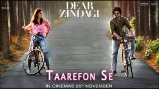 Taarefon Se | Dear Zindagi | Arijit Singh | Alia Bhatt, Shah Rukh Khan | Gauri Shinde