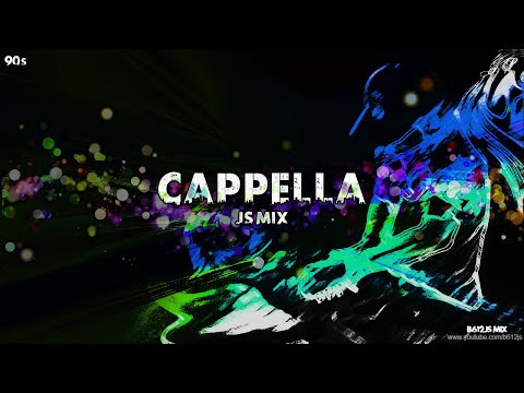 90's Eurodance B612Js Mix - Cappella
