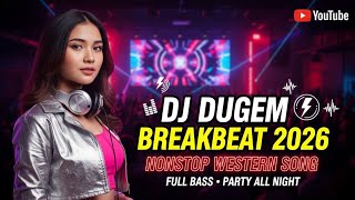 Download lagu Dj Dugem Breakbeat 2026 NONSTOP LAGU BARAT  #djfullbass #otak360  mp3