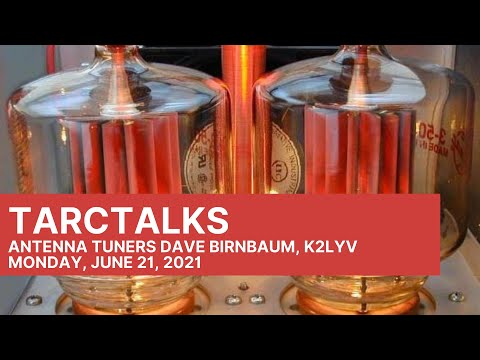 TARCTalks - An Introduction to Antenna Tuners with Dave, K2LYV