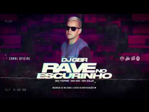 rave no escurinho mc topre mc mn mc caja