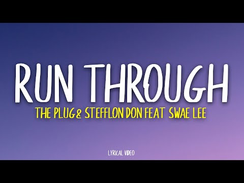 The Plug x Stefflon Don feat Swae Lee - Run Through (Lyrics)