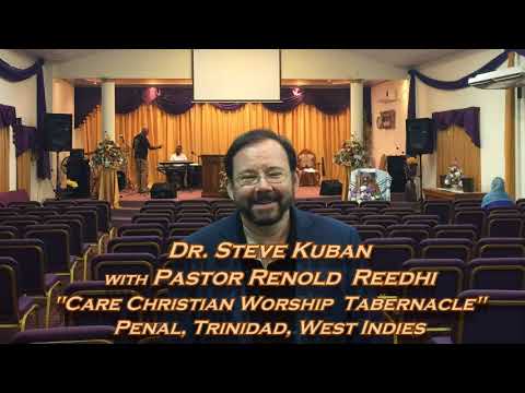 Dr. Steve Kuban — Prophecy Fulfilled! — 18 years later with Pastor Renold Reedhi (Penal, Trinidad)