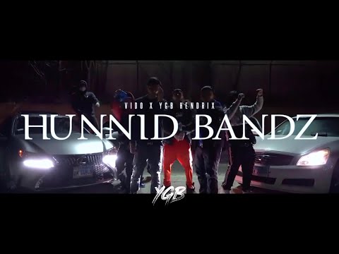 YGB hendrix X VIDO - Hunnid bandz (official music video)