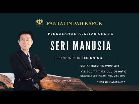 Kitab Kejadian (Sesi 1) - IN THE BEGINNING - Pdt. Dr. Ir. Wignyo Tanto, M.M, M.Th