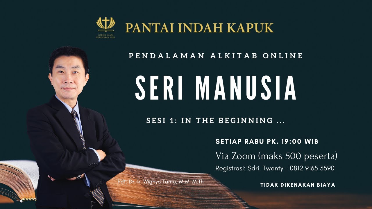 Kitab Kejadian (Sesi 1) – IN THE BEGINNING – Pdt. Dr. Ir. Wignyo Tanto, M.M, M.Th