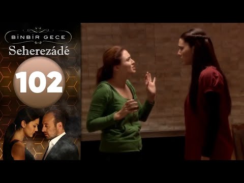 Seherezádé - 102 . Rész