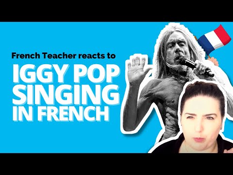 French Teacher reacts to Iggy Pop singing in French