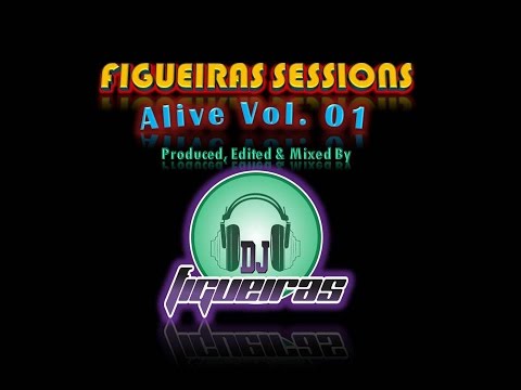 DJ Figueiras pres. Figueiras Sessions Alive Vol. 01 (Complete Set)