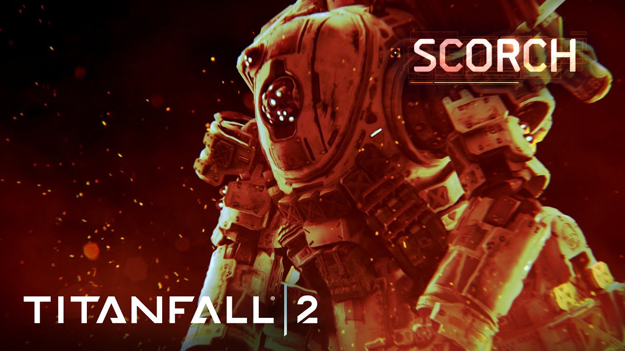 Titanfall 2 Official Titan Trailer: Meet Scorch - YouTube