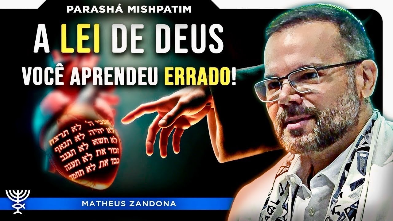 A LEI DE DEUS: VOCÊ APRENDEU ERRADO! – Parashá Mishpatim - 5785/2025 – Prof. Matheus Zandona