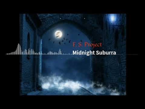 F. S. Project - Midnight Suburra , 12/2021