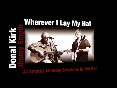 Donal Kirk & Jimmy Smyth - Wherever I Lay My Hat