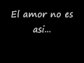 El amor no es asi - GaTuNo_ El amor no es asi