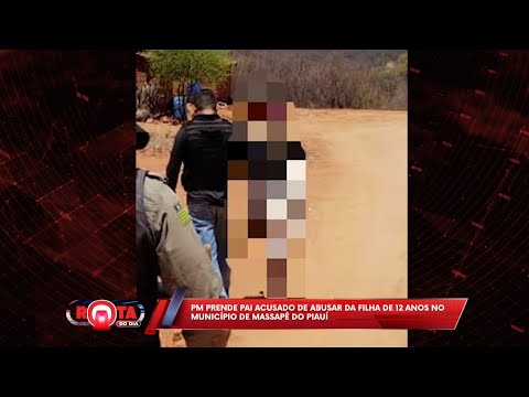 Polícia prende pai acusado de abusar da filha de 12 anos no município de Massapê do Piauí 18 11 2025