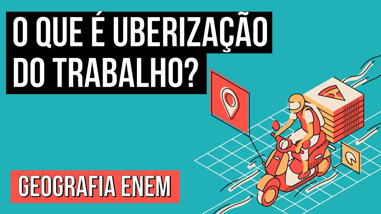 UBERIZAÇÃO: crise, globalização, leis e direitos trabalhistas | RESUMO DE GEOGRAFIA PARA O ENEM