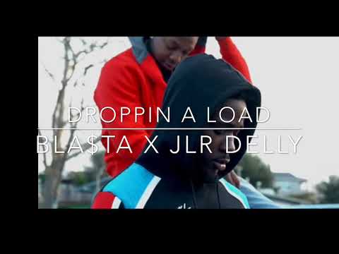 Bla$ta x JLR Delly  - “Droppin A Load”(Audio )