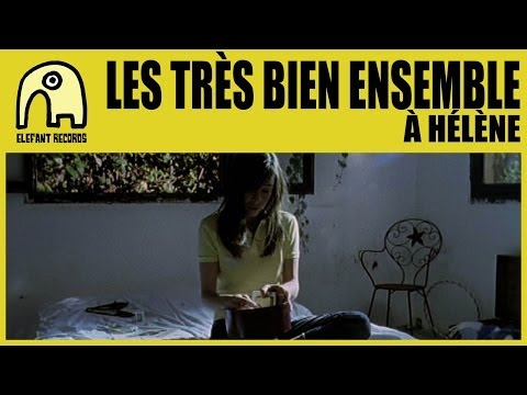 LES TRÈS BIEN ENSEMBLE - À Hélène [Official]