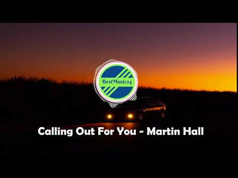 Calling Out For You - Martin Hall [RnB Music]