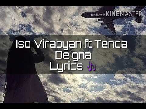 Iso Virabyan ft Tenca - De Gna {Lyrics}