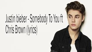 Justin Bieber - Somebody To You ft Chris Brown (Lyrics)