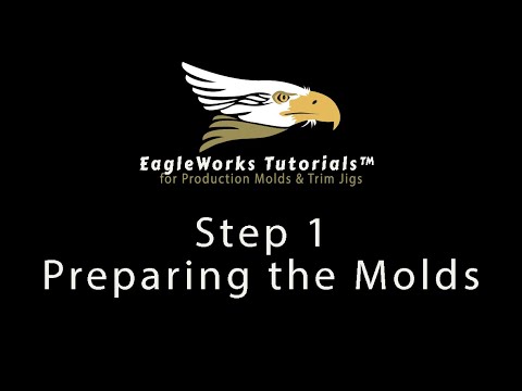 EagleWorks Tutorials | Step 1 | Preparing the Molds