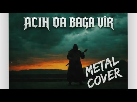 Acıh da Bağa Vir – Metal Cover 