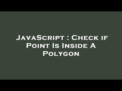 JavaScript : Check if Point Is Inside A Polygon