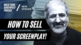 How to Sell Your Screenplay Pt. 1