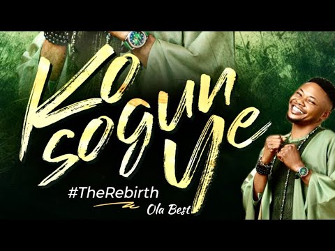 KOSOGUN YE (The Rebirth) – Ola Best | Official Video