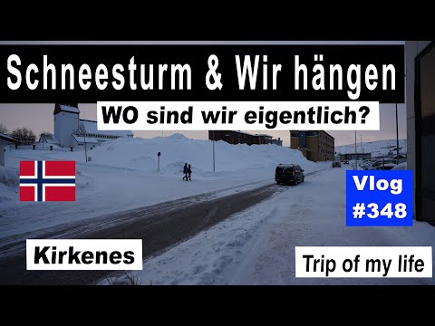 #348 Winter Roadtrip Norwegen -13°C - Schneesturm, gestrandet | Kirkenes & Kai | Wo sind wir?