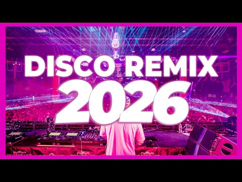 DJ MIX 2026 – Disco Remix Nonstop New Songs | Dance & Club Music 2025