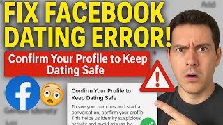 How to Fix 'Confirm Your Profile' on Facebook Dating (2025 Update!)