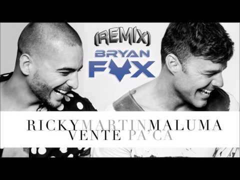 Ricky Martin ft Maluma - Vente Pa' Ca (Bryan Fox Mashup)