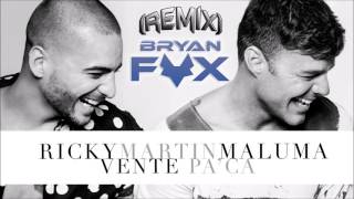 Ricky Martin ft Maluma - Vente Pa' Ca (Bryan Fox Mashup)