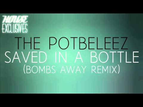 The Potbelleez - Saved In A Bottle (Bombs Away Remix)