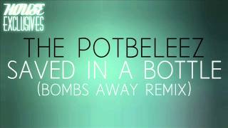 The Potbelleez - Saved In A Bottle (Bombs Away Remix)