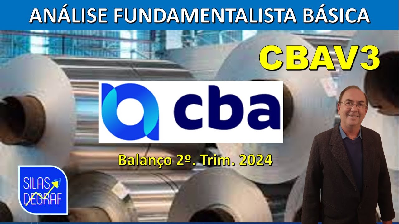 CBAV3 - CIA BRASILEIRA DE ALÚMÍNIO S/A - CBA. ANÁLISE FUNDAMENTALISTA BÁSICA. PROF. SILAS DEGRAF