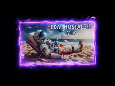 EDM NOSTALGIC MIX - DJ TIMO