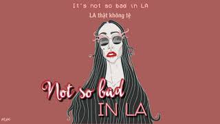[Lyrics+Vietsub] Allie X - Not So Bad In LA